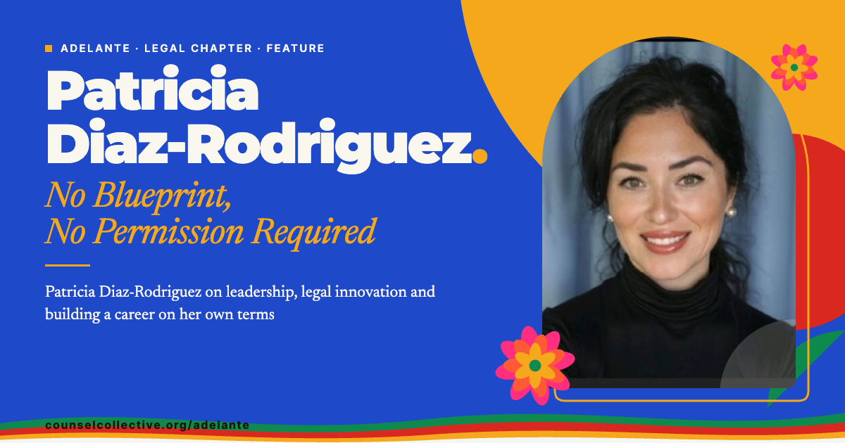 Patricia Diaz-Rodriguez, Adelante feature: No Blueprint, No Permission Required