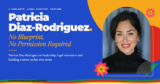 Patricia Diaz-Rodriguez | No Blueprint, No Permission Required